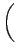 $\displaystyle \left(\vphantom{\frac{t}{t_{i}}}\right.$
