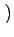 $ \left.\vphantom{d^{out}-m}\right)$